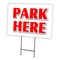 Signmission Park Here Yard Sign & Stake outdoor plastic coroplast window, 36" x 24", C-2436 Park Here C-2436 Park Here - alternate 1